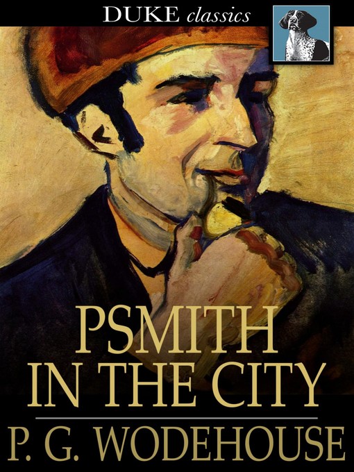 Title details for Psmith in the City by P. G. Wodehouse - Available
